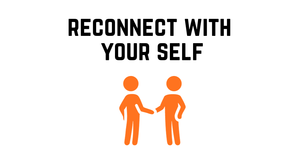 Reconnect With Your Self